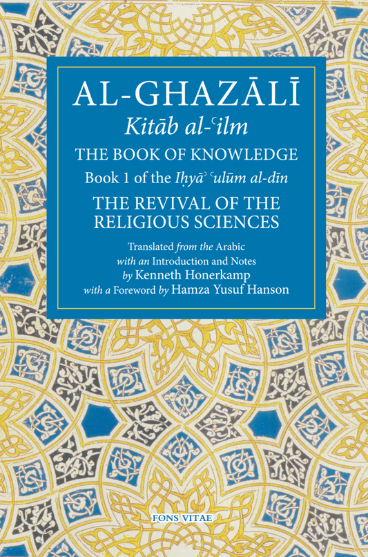 Al-Ghazali: The Book of Knowledge (Kitab al-ilm)