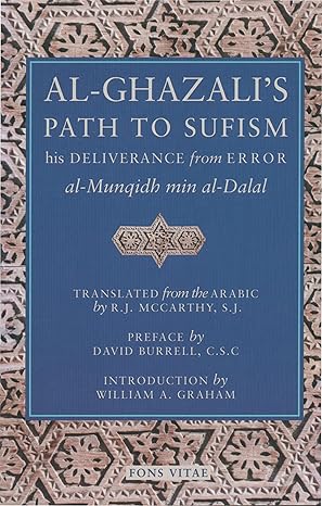 Al-Ghazali's Path to Sufism: His Deliverance from Error (al-Munqidh min al_Dalal)