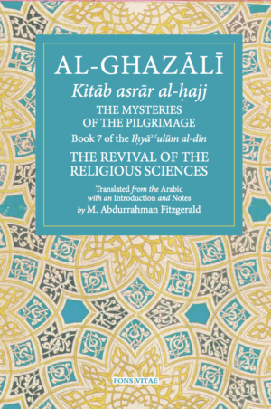 Al-Ghazali: The Mysteries of the Pilgrimage