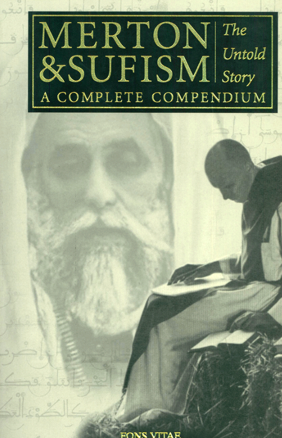 Merton and Sufism: The Untold Story A Complete Compendium
