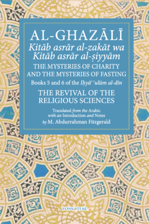Al-Ghazali: The Mysteries of Charity and the Mysteries of Fasting