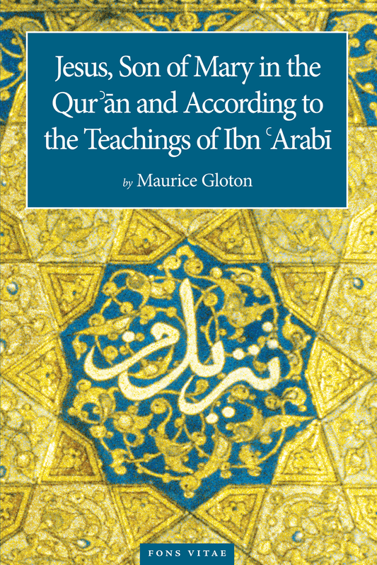 Jesus Son of Mary in the Quran and according to the teachings of Ibn arabi